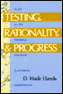 Testing, Rationality, and Progress: Essays on the Popperian Tradition in Economic Methodology (The Worldly Philosophy Series)