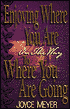 Enjoying Where You Are on the Way to Where You Are Going: Learning how to Live a Joyful Spirit-Led Life