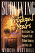 Surviving the Prodigal Years: How to Love Your Wayward Child without Ruining Your Own Life
