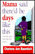 Mama Said There'd Be Days Like This: But She Never Said Just How Many