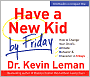 Have a New Kid by Friday: How to Change Your Child's Attitude, Behavior and Character in 5 Days