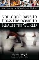 You Don't Have to Cross the Ocean to Reach the World: The Power of Local Cross-Cultural Ministry