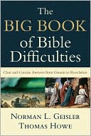 Big Book of Bible Difficulties: Clear and Concise Answers from Genesis to Revelation