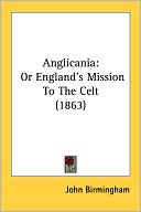 Anglicania: Or England's Mission to the Celt (1863)