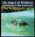 The Legacy of Wildness; The Photographs of Robert Glenn Ketchum