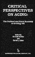 Critical Perspectives on Aging: The Political and Moral Economy of Growing Old