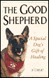 The Good Shepherd: A Special Dog's Gift of Healing
