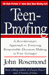 Teen-Proofing: A Revolutionary Approach to Fostering Responsible Decision Making in Your Teenager
