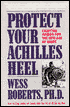 Protect Your Achilles Heel by Wess Roberts: Book Cover