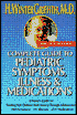 Complete Guide to Pediatric Symptoms, Illness and Medications/ Parent's Guide for Treating Sick Children from Infancy through Adolescence