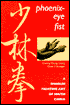Phoenix-Eye Fist: A Shaolin Fighting Art of South China