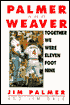 Together We Were Eleven Foot Nine: The Twenty-Year Friendship of Hall of Fame Pitcher Jim Palmer and Orioles Manager Earl Weaver