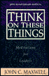 Think on These Things: Meditations for Leaders
