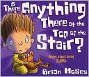 Is There Anything There at the Top of the Stair?: Poems about Being Scared