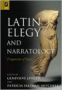 Latin Elegy and Narratology: Fragments of Story
