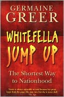 Whitefella Jump Up: The Shortest Way to Nationhood
