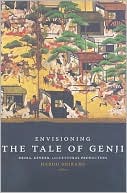 Envisioning the Tale of Genji: Media, Gender, and Cultural Production