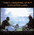 Tibet: Enduring Spirit, Exploited Land