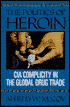 The Politics of Heroin: CIA Complicity in the Global Drug Trade