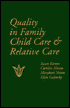 Quality in Family Child Care & Relative Care (Early Childhood Education Series)
