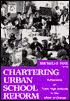 Chartering Urban School Reform: Reflections on Public High Schools in the Midst of Change