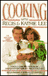Cooking with Regis and Kathie Lee: Quick and Easy Recipes from America's Favorite TV Personality