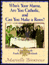 Who's Your Mama, Are You Catholic and Can You Make a Roux?