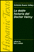 Doble historia del Doctor Valmy (The Double Life of Doctor Valmy)