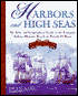 Harbors and High Seas: An Atlas and Geographical Guide to the Complete Aubrey-Maturin Novels of Patrick O'Brian
