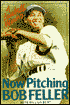 Now Pitching, Bob Feller: A Baseball Memoir