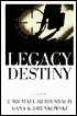 Legacy and Destiny