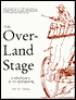 The Overland Stage : A History and Guidebook