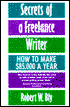 Secrets of A Freelance Writer: How to Make 85,000 Dollars a Year