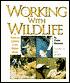 Working with Wildlife: A Guide to Careers in the Animal World