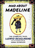 Mad about Madeline: The Complete Tales