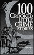 100 Crooked Little Crime Stories
