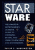Star Ware: The Amateur Astronomer's Ultimate Guide to Choosing, Buying, and Using Telescopes and Accessories