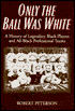 Only the Ball Was White