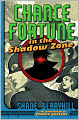 Chance Fortune in the Shadow Zone (The Adventures of Chance Fortune Series #2)