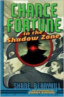 Chance Fortune in the Shadow Zone (The Adventures of Chance Fortune Series #2)