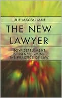 The New Lawyer: How Settlement is Transforming the Practice of Law
