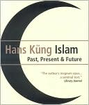 Islam: Past, Present and Future
