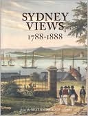 SYDNEY VIEWS 1788-1888: FROM THE BEAT KNOBLAUNOP CO