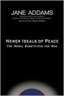 Newer Ideals of Peace: The Moral Substitutes for War