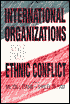 International Organizations and Ethnic Conflict