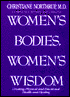 Women's Bodies, Women's Wisdom: Creating Physical and Emotional Health and Healing