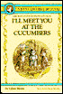 I'll Meet You At The Cucumbers