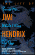 'Scuse Me While I Kiss the Sky: The Life of Jimi Hendrix