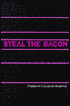 Steal the Bacon