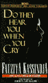 Do They Hear You when You Cry?